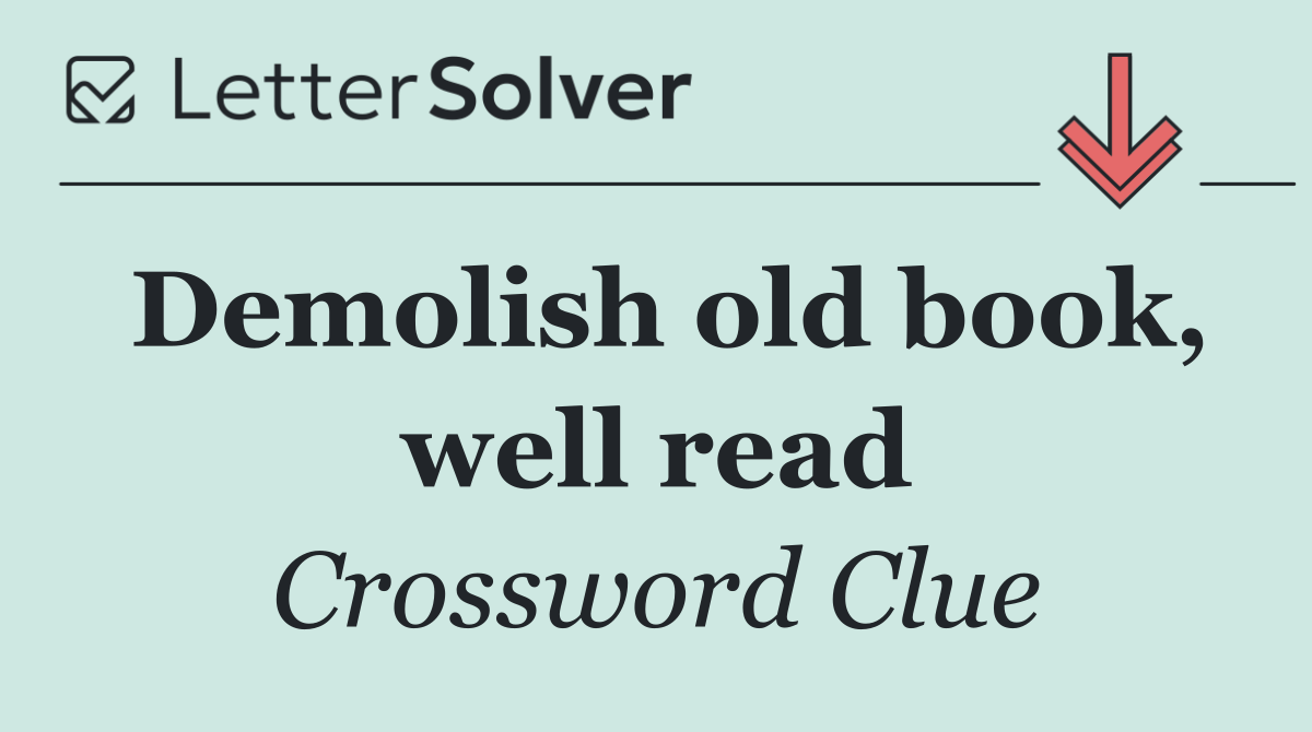 Demolish old book, well read