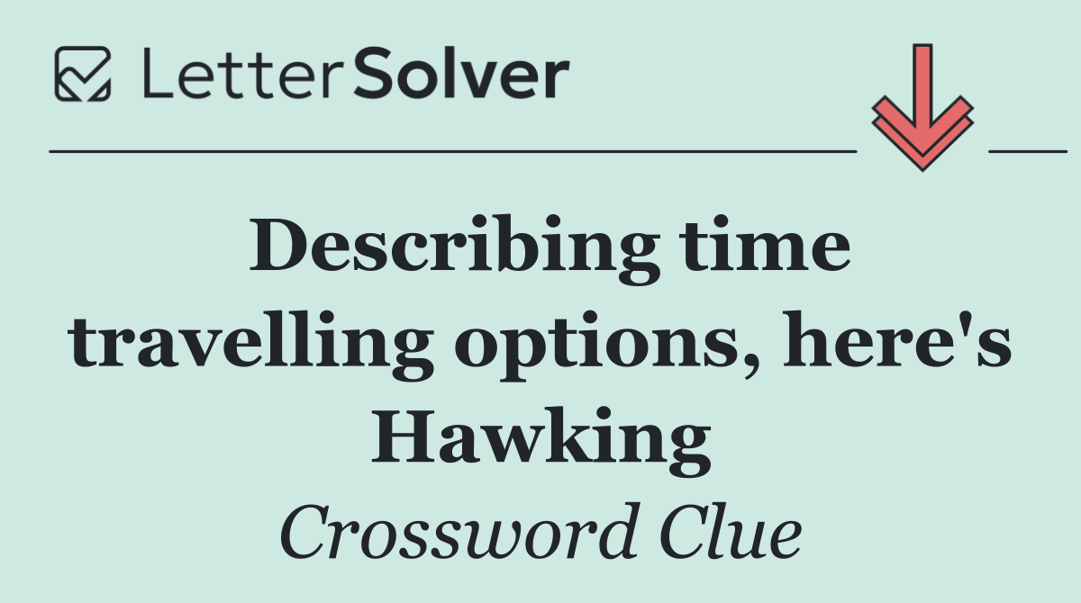 Describing time travelling options, here's Hawking