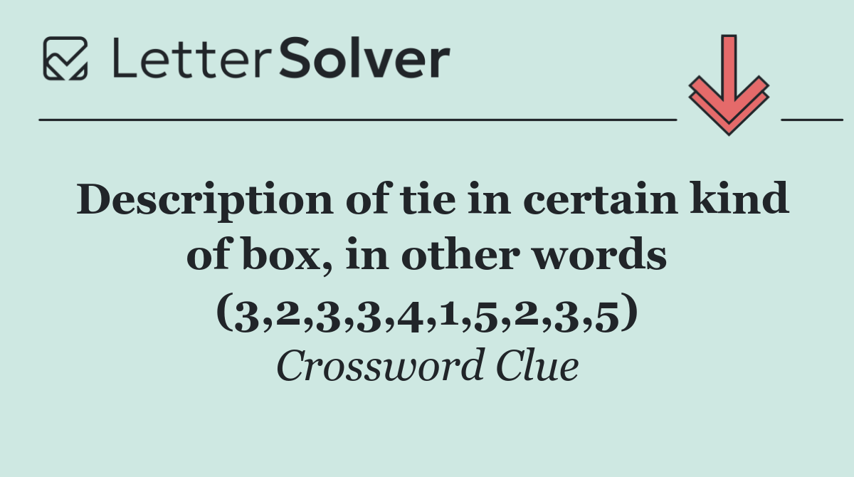 Description of tie in certain kind of box, in other words (3,2,3,3,4,1,5,2,3,5)