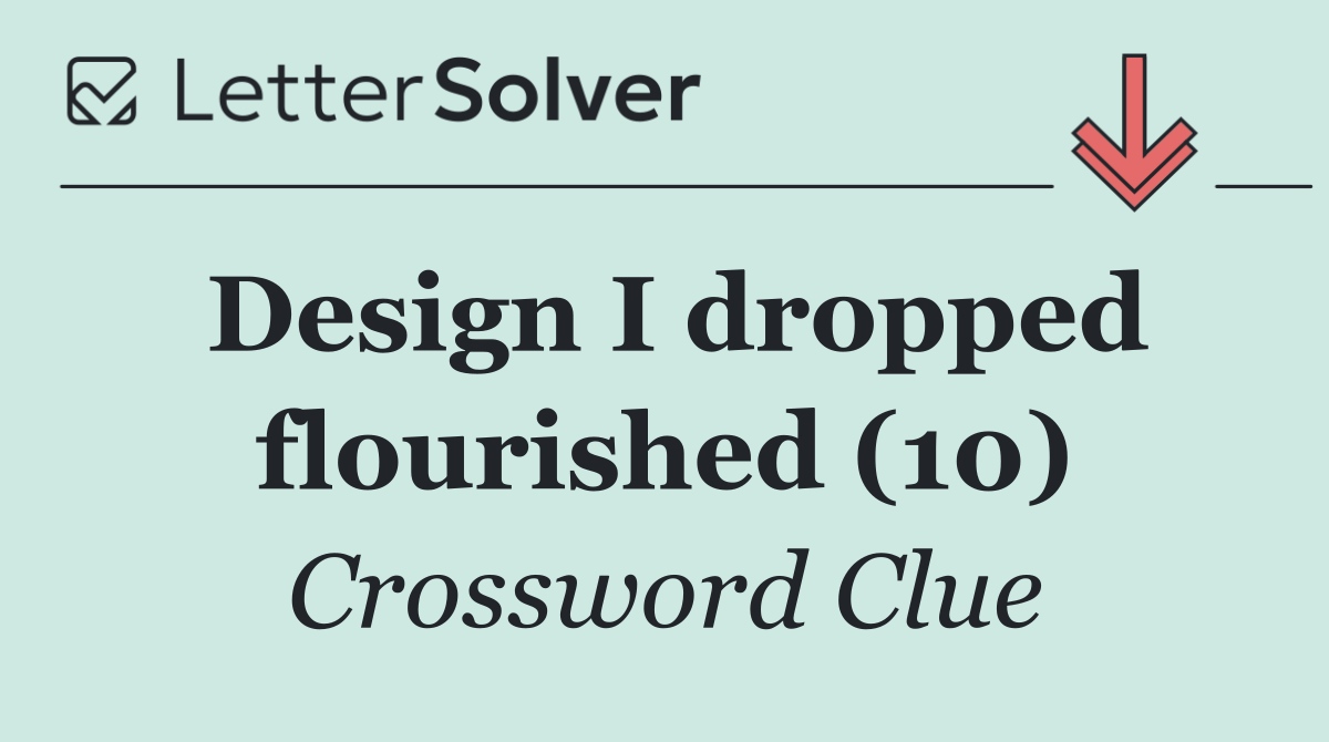 Design I dropped flourished (10)