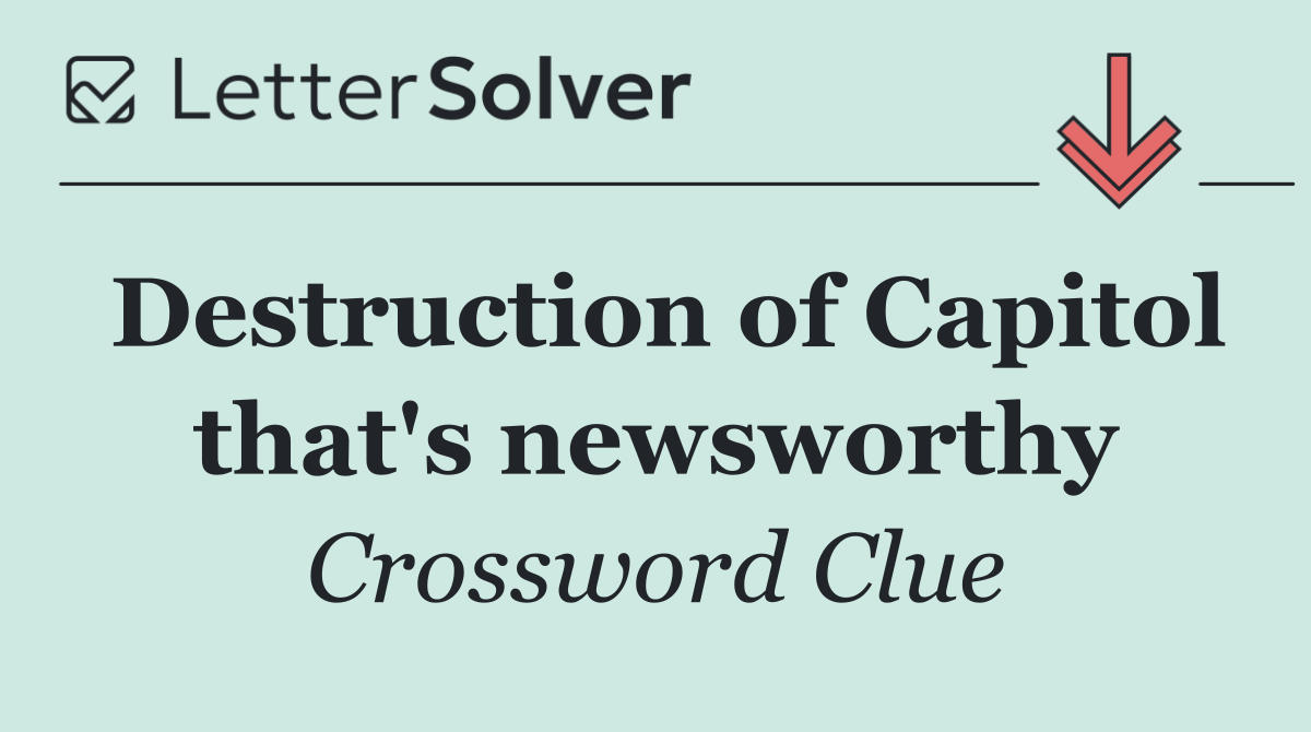 Destruction of Capitol that's newsworthy