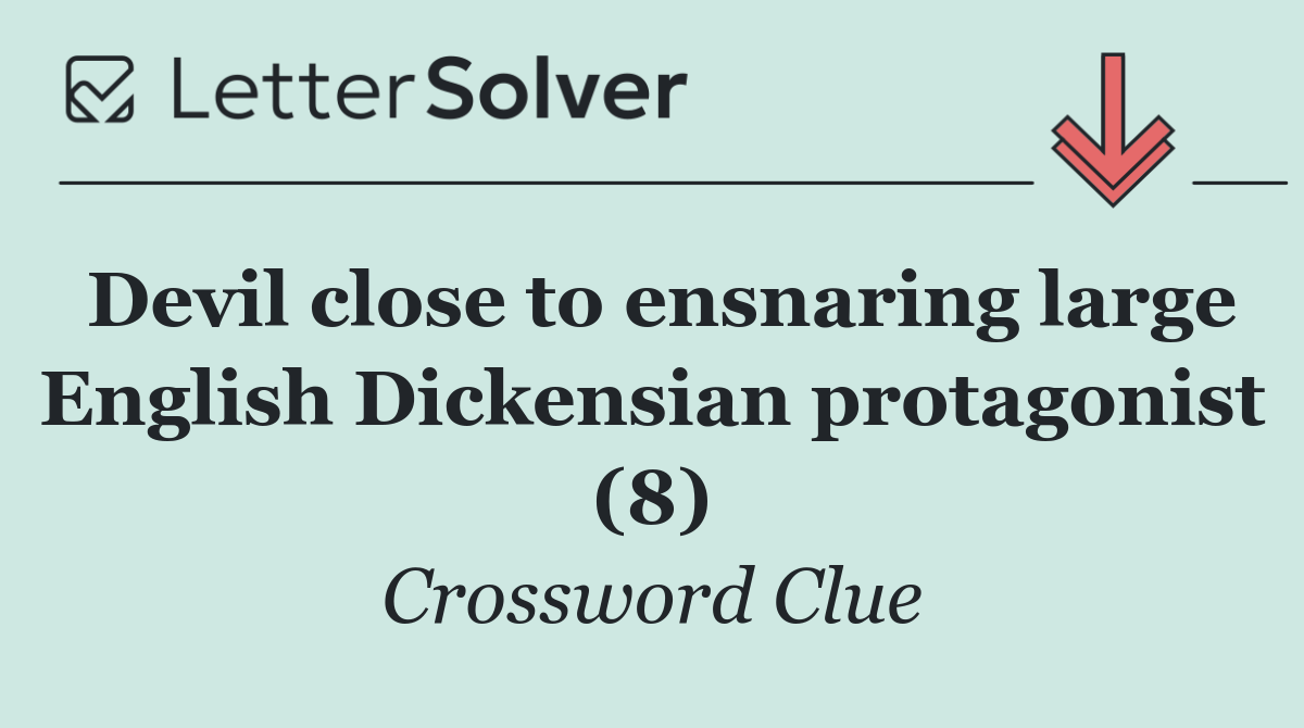 Devil close to ensnaring large English Dickensian protagonist (8)