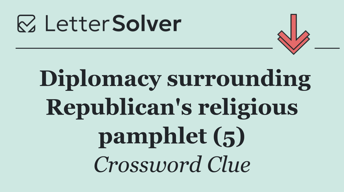 Diplomacy surrounding Republican's religious pamphlet (5)