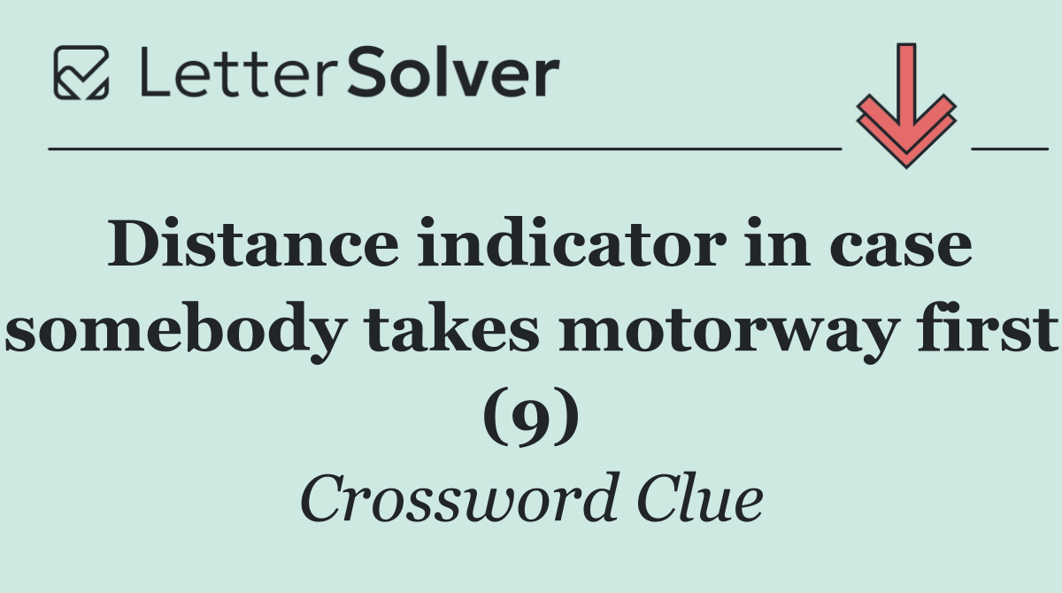 Distance indicator in case somebody takes motorway first (9)