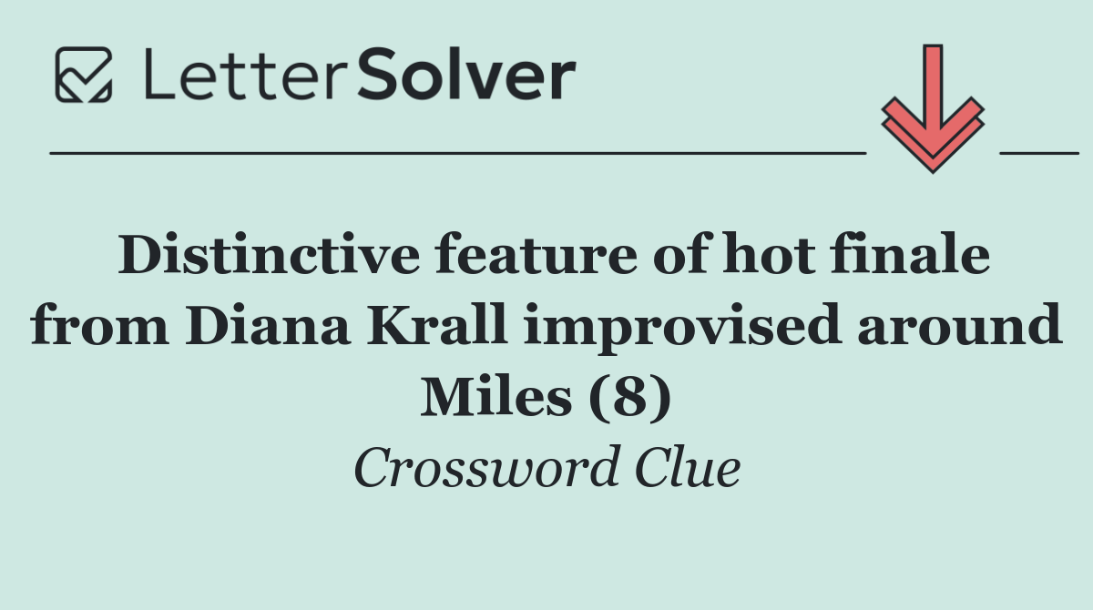 Distinctive feature of hot finale from Diana Krall improvised around Miles (8)