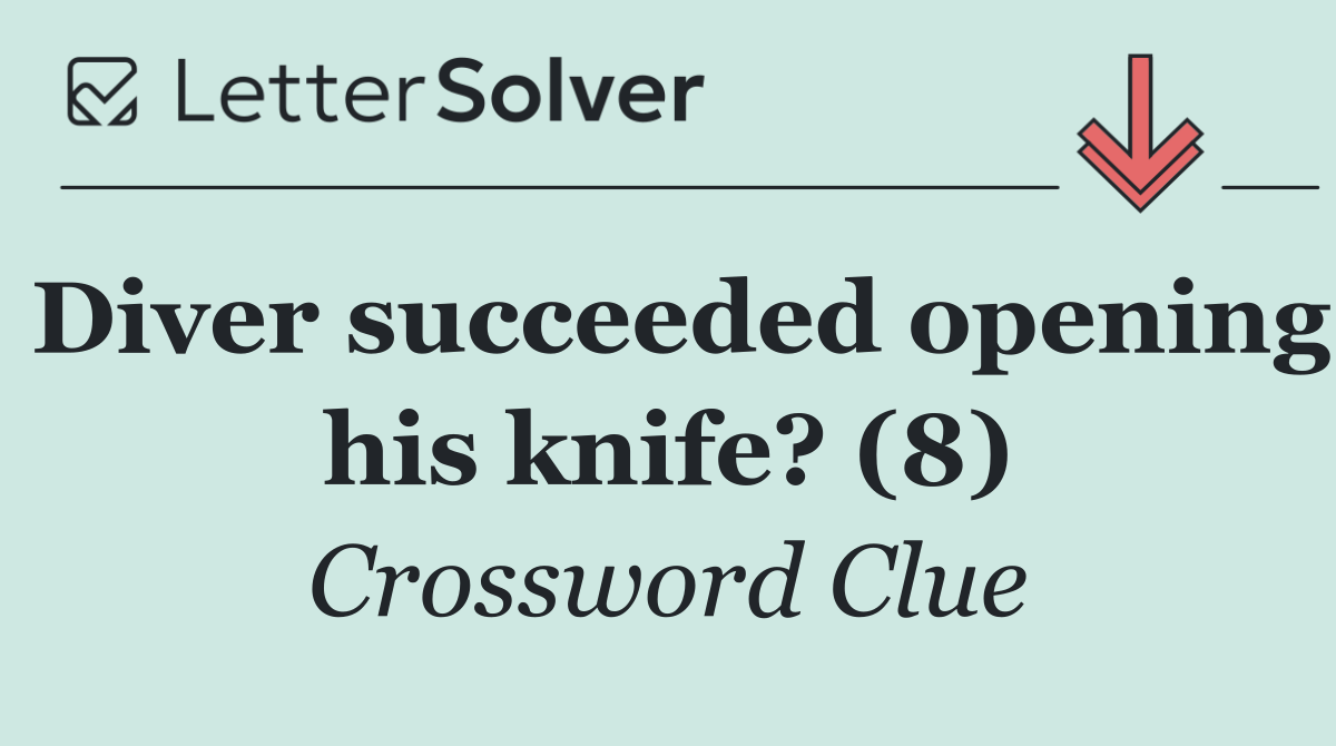 Diver succeeded opening his knife? (8)
