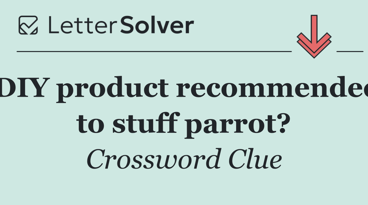DIY product recommended to stuff parrot?