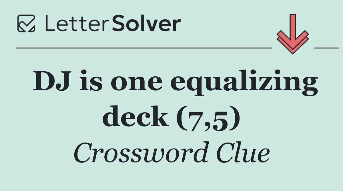 DJ is one equalizing deck (7,5)