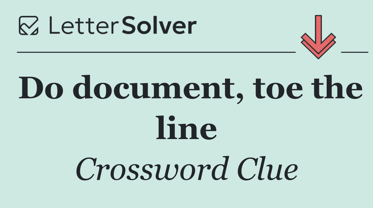 Do document, toe the line