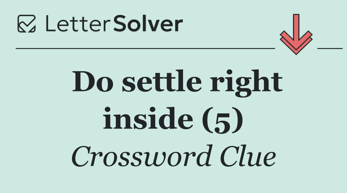 Do settle right inside (5)