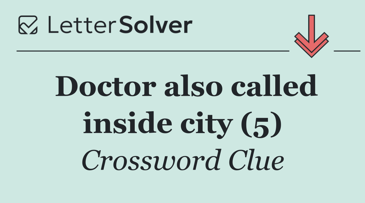 Doctor also called inside city (5)