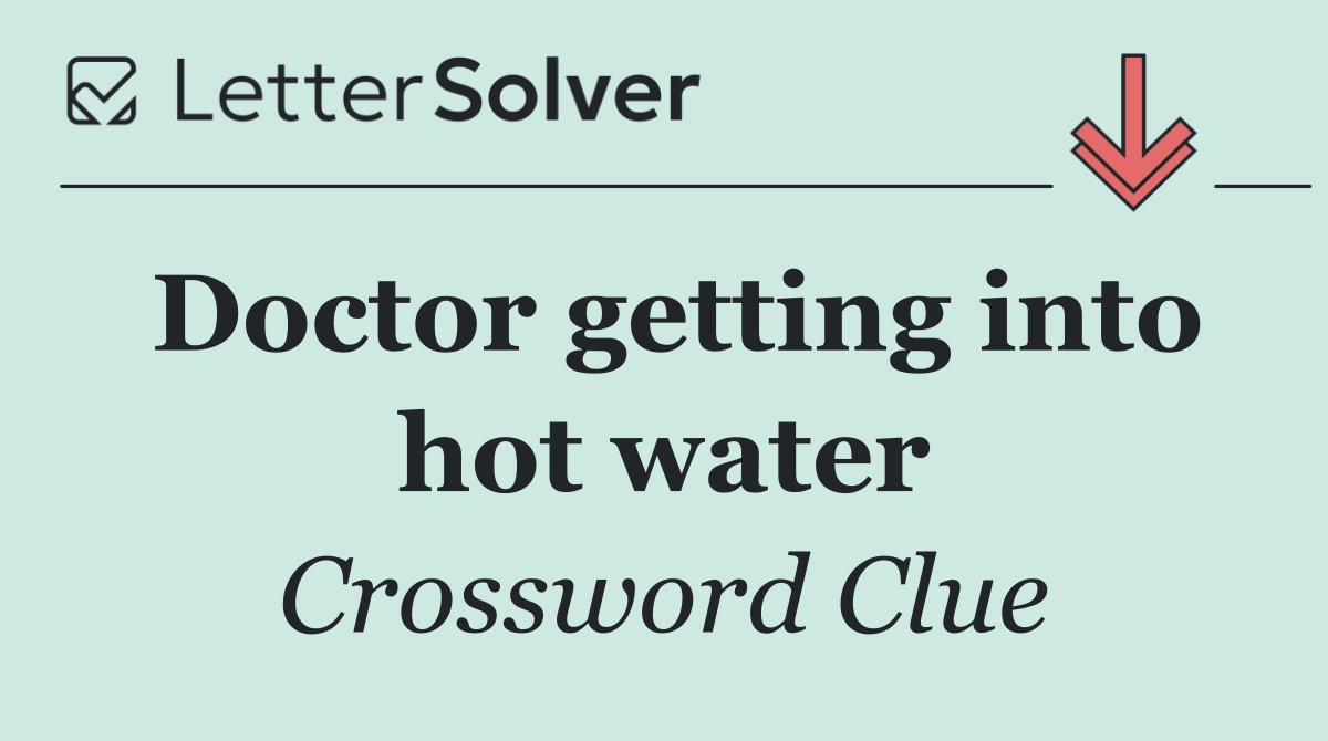 Doctor getting into hot water
