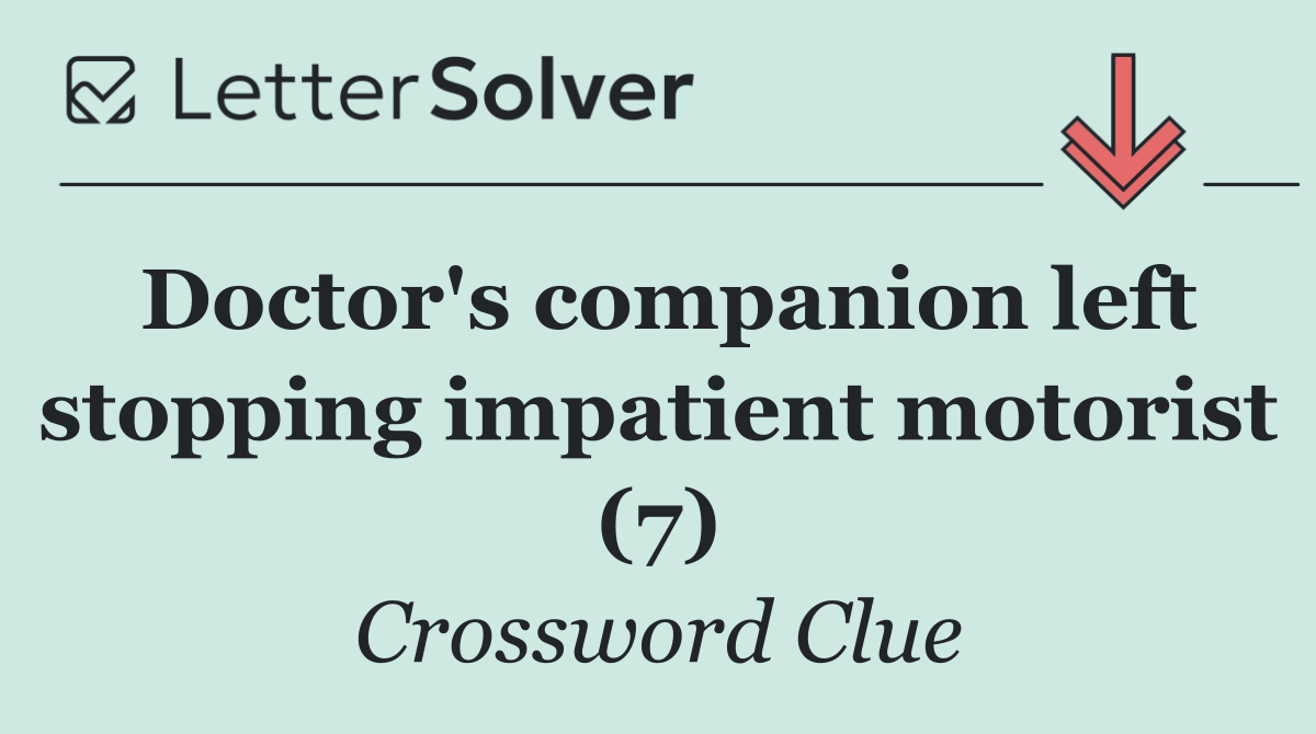 Doctor's companion left stopping impatient motorist (7)