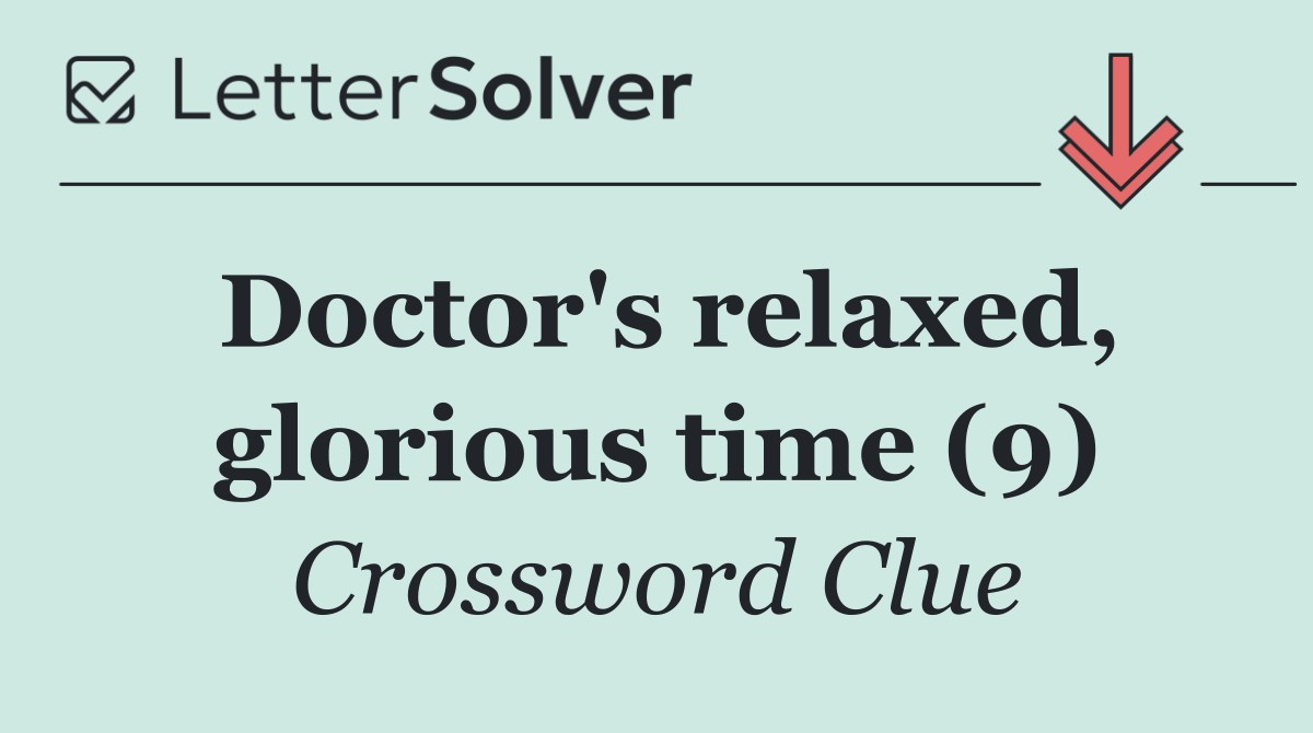 Doctor's relaxed, glorious time (9)
