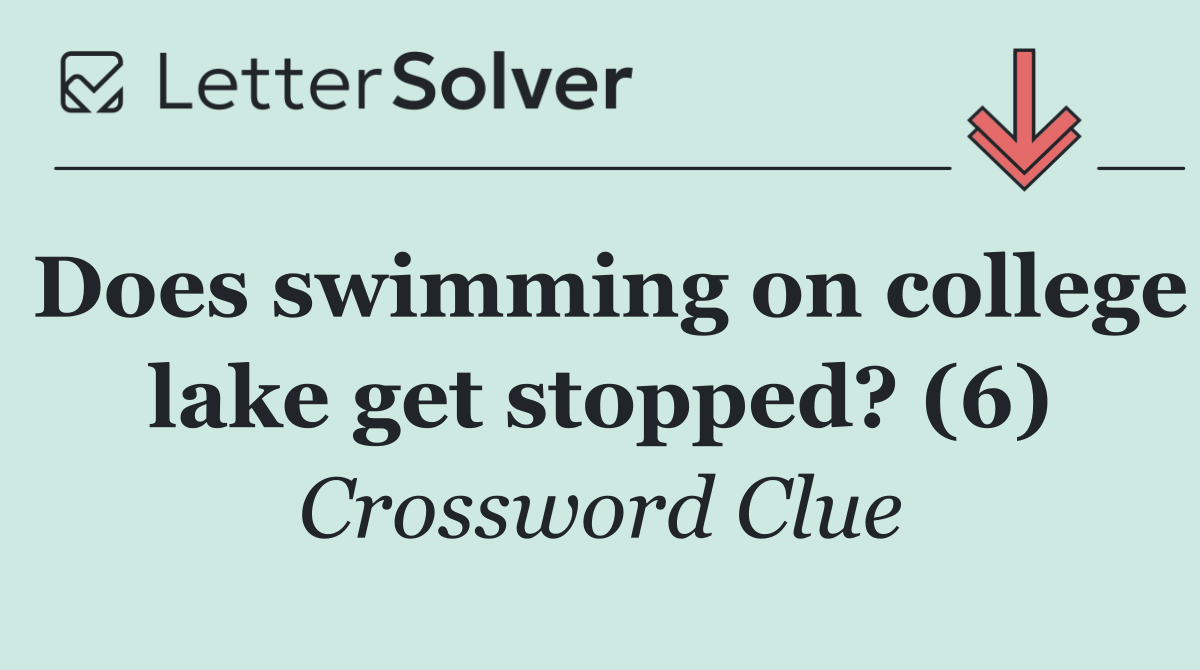 Does swimming on college lake get stopped? (6)