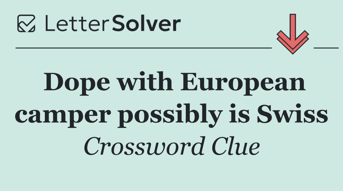 Dope with European camper possibly is Swiss