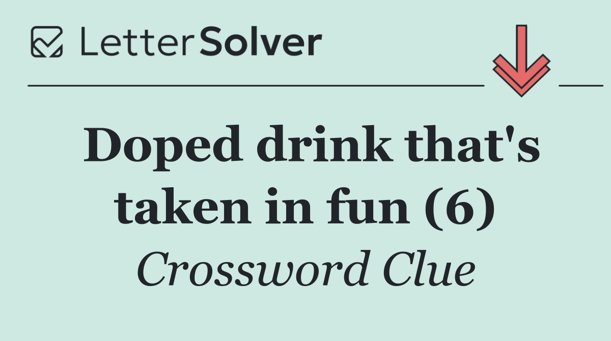 Doped drink that's taken in fun (6)