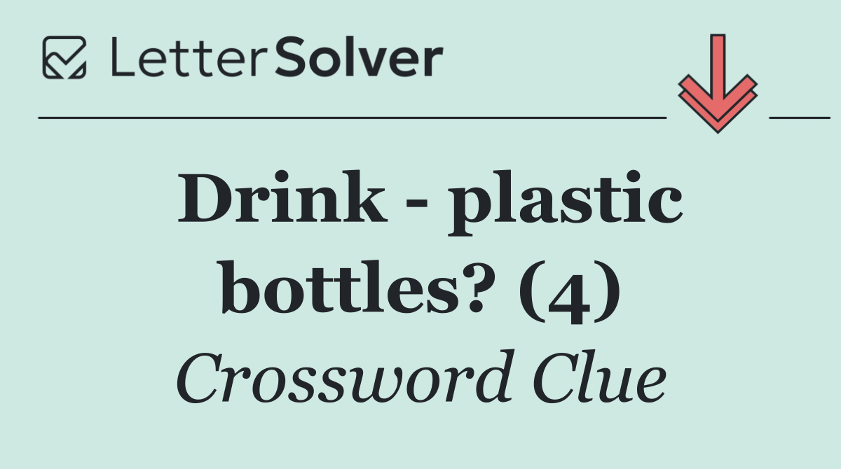 Drink   plastic bottles? (4)