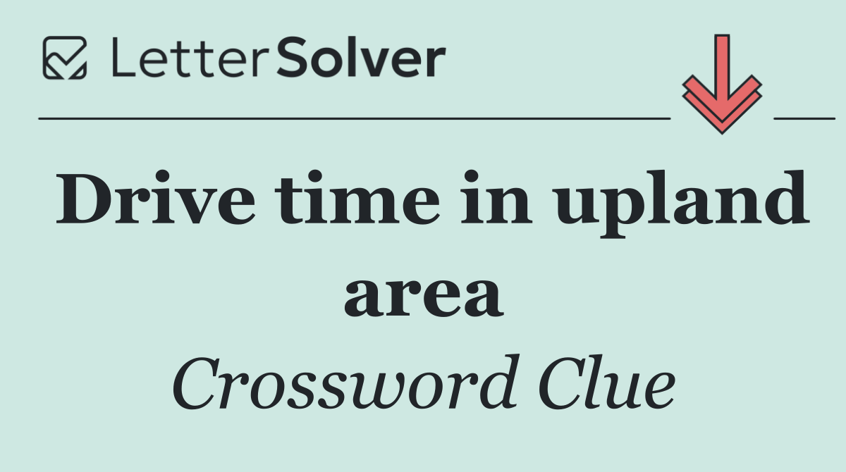 Drive time in upland area