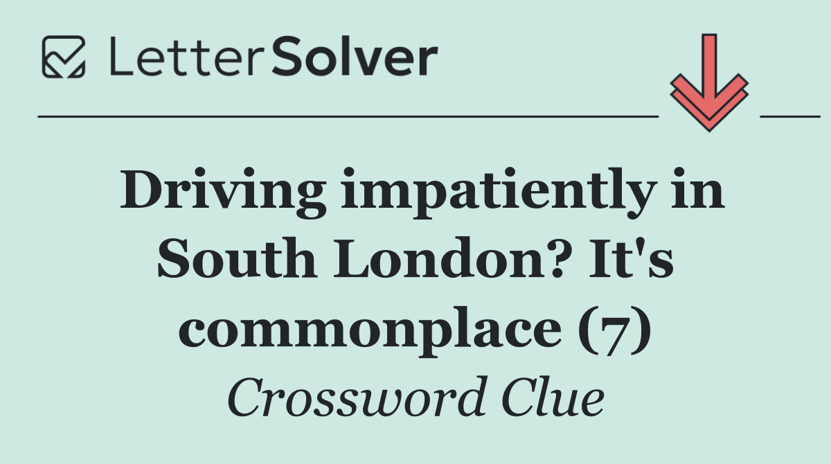 Driving impatiently in South London? It's commonplace (7)
