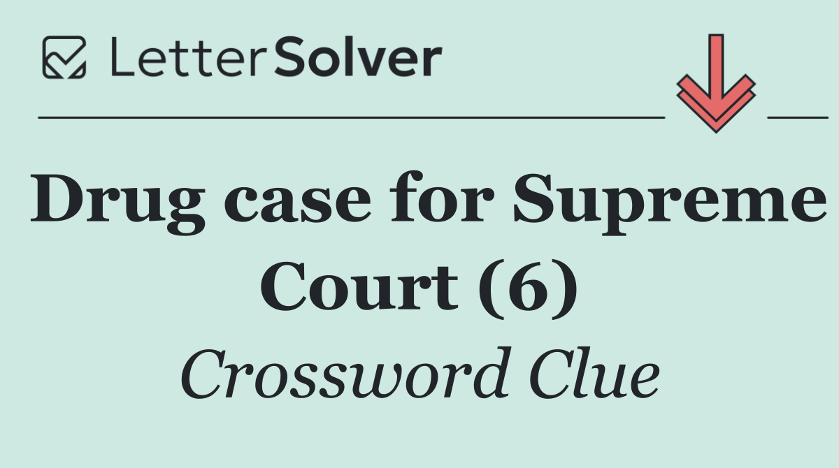 Drug case for Supreme Court (6)