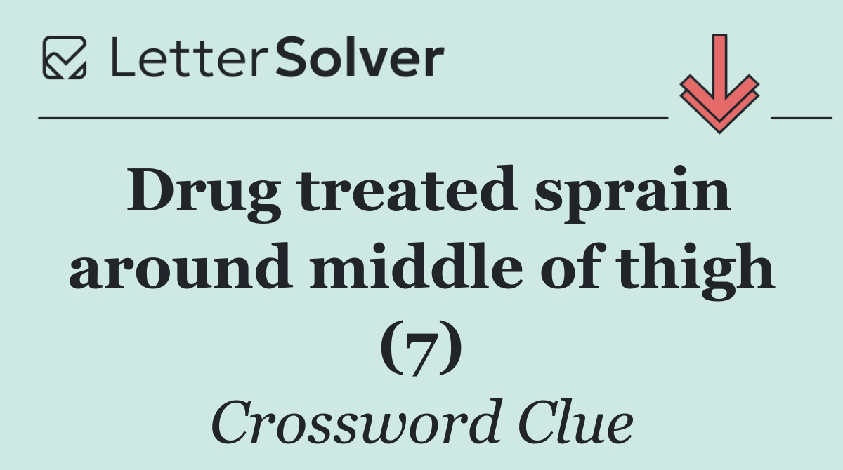 Drug treated sprain around middle of thigh (7)