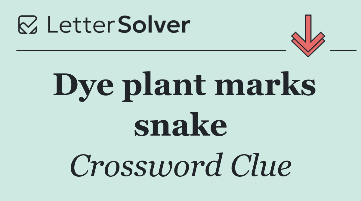 Dye plant marks snake