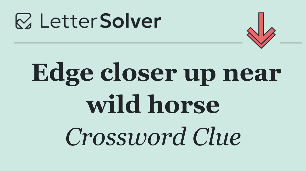 Edge closer up near wild horse