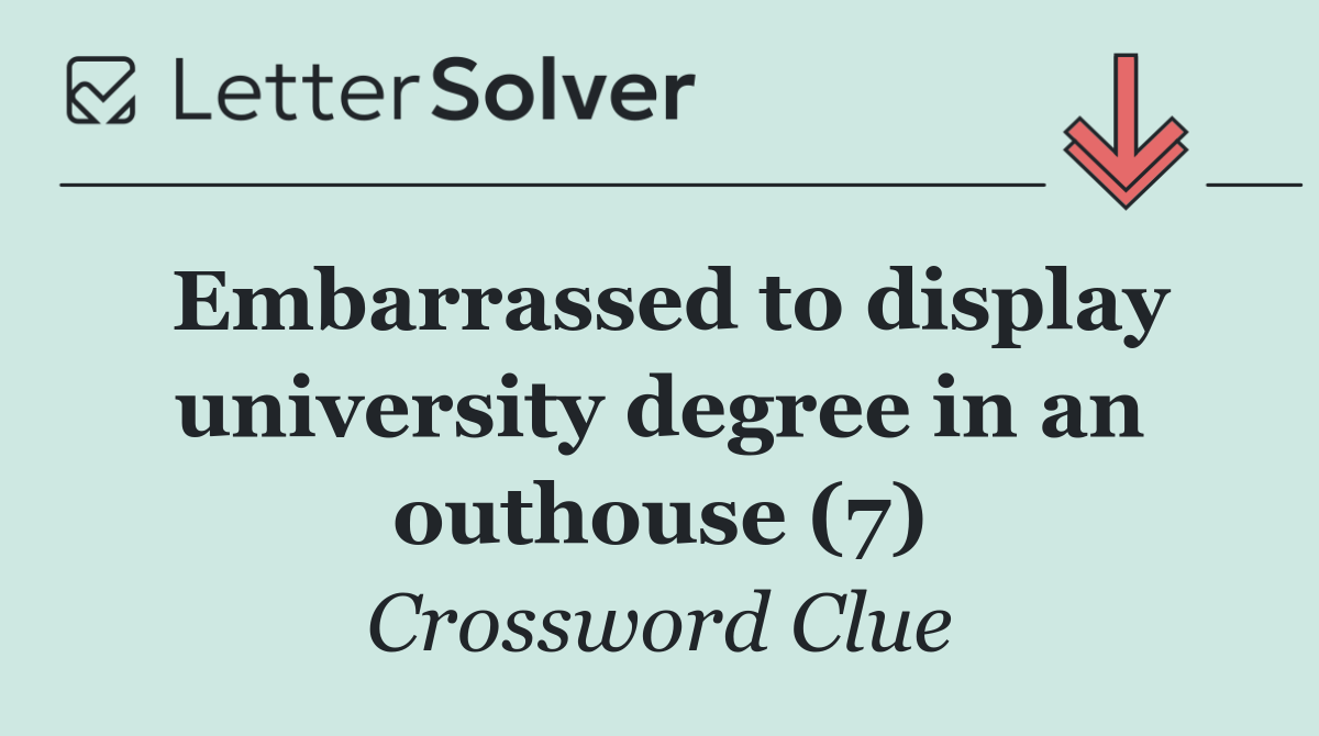 Embarrassed to display university degree in an outhouse (7)