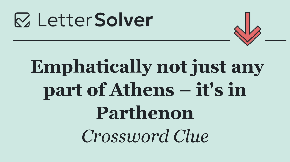 Emphatically not just any part of Athens – it's in Parthenon
