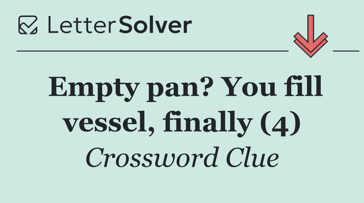 Empty pan? You fill vessel, finally (4)