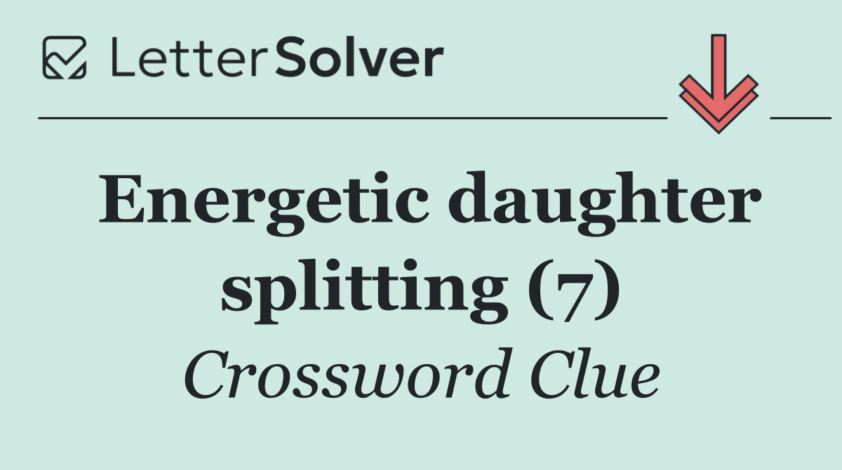 Energetic daughter splitting (7)