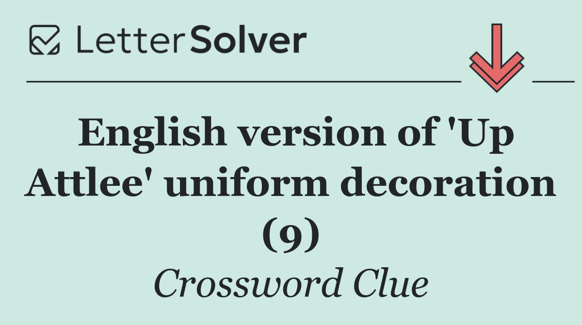 English version of 'Up Attlee' uniform decoration (9)
