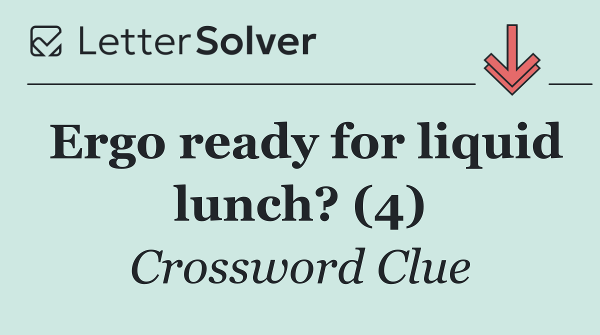 Ergo ready for liquid lunch? (4)