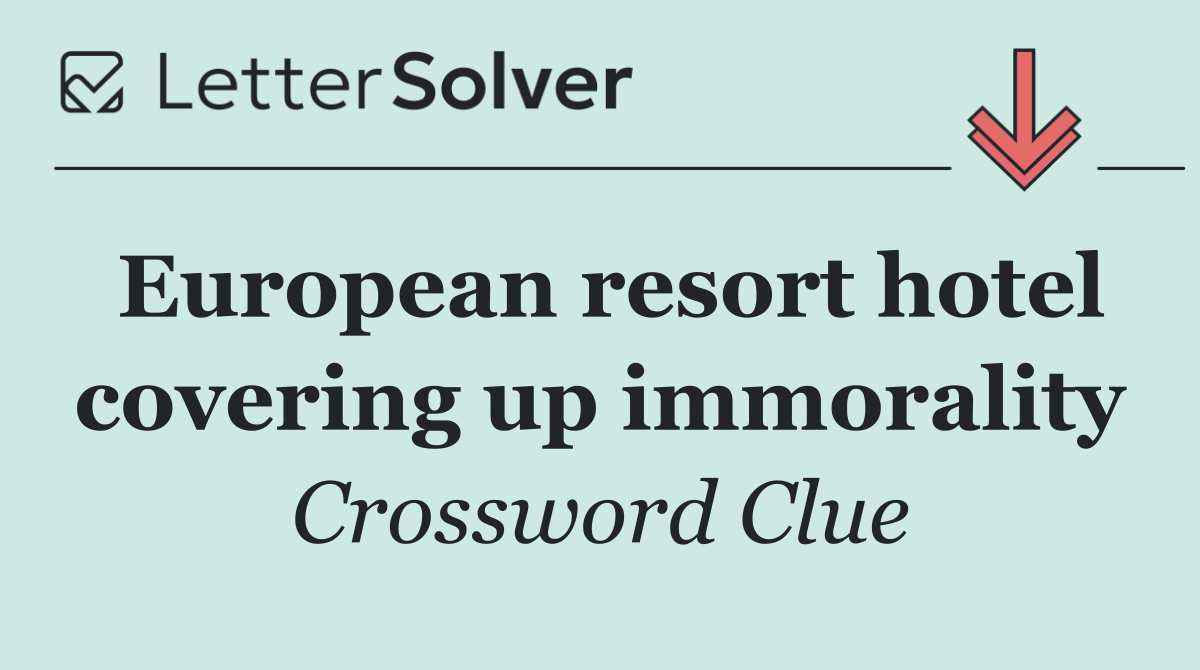 European resort hotel covering up immorality