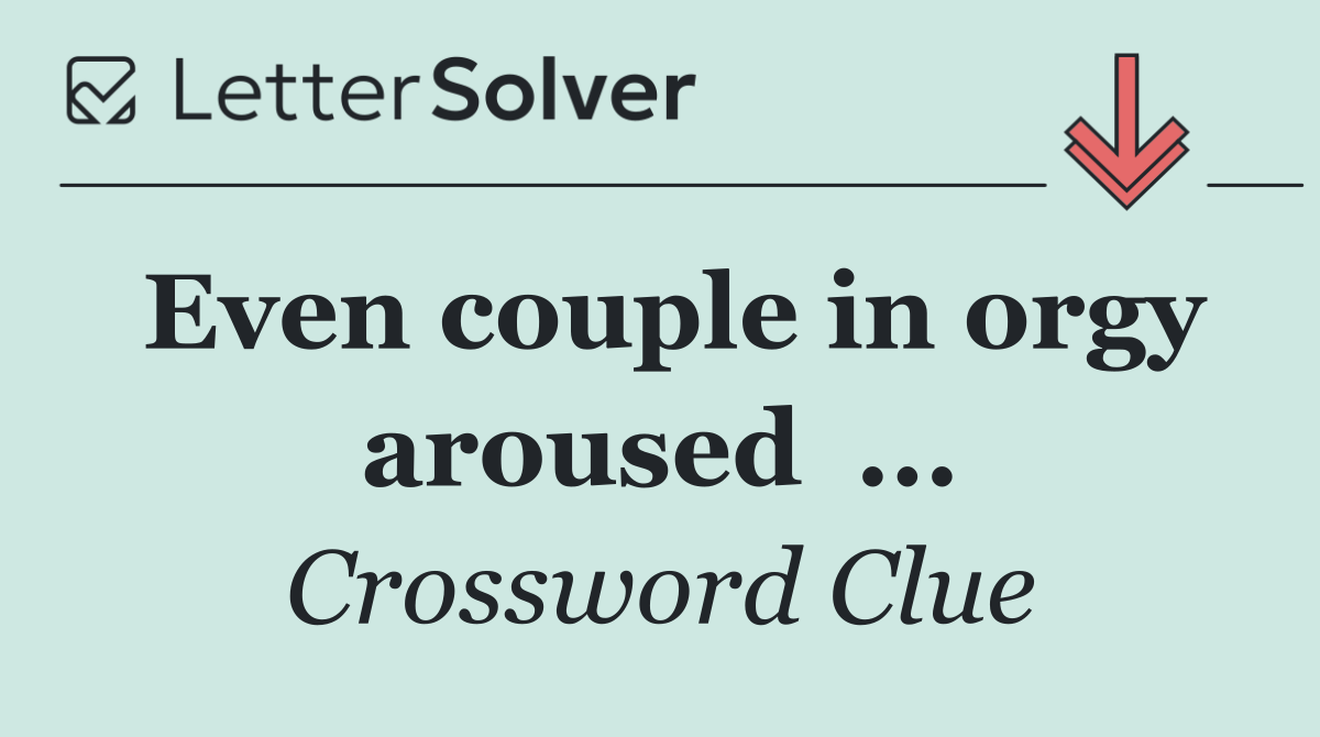 Even couple in orgy aroused  ...