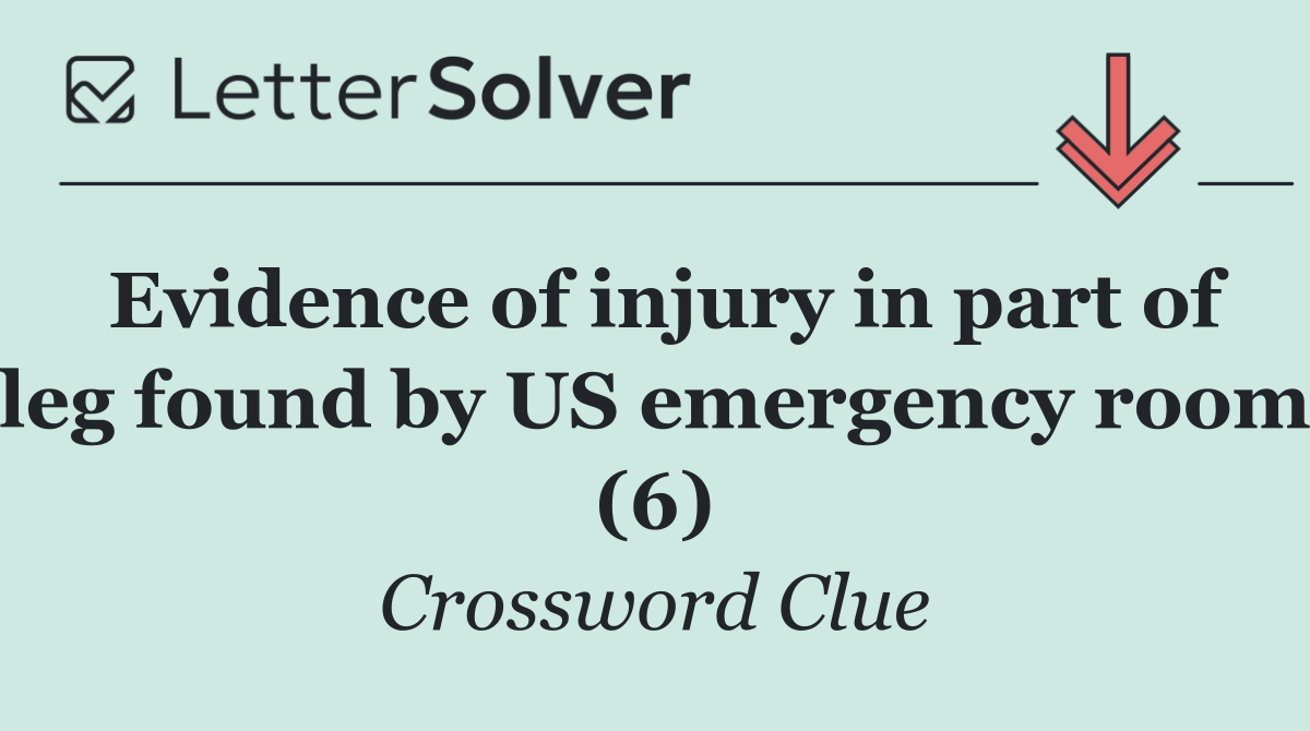 Evidence of injury in part of leg found by US emergency room (6)