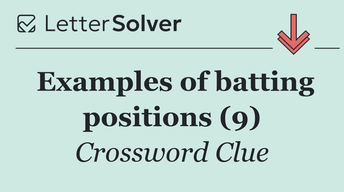 Examples of batting positions (9)