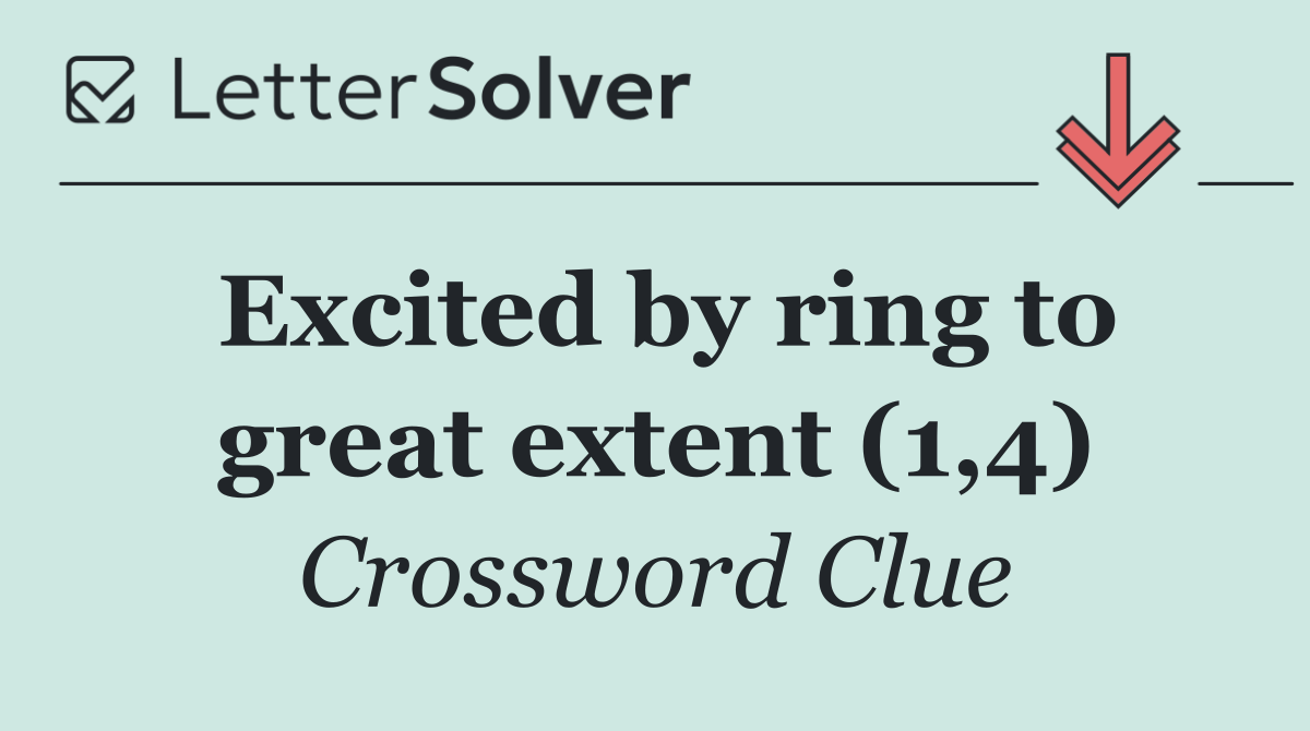 Excited by ring to great extent (1,4)