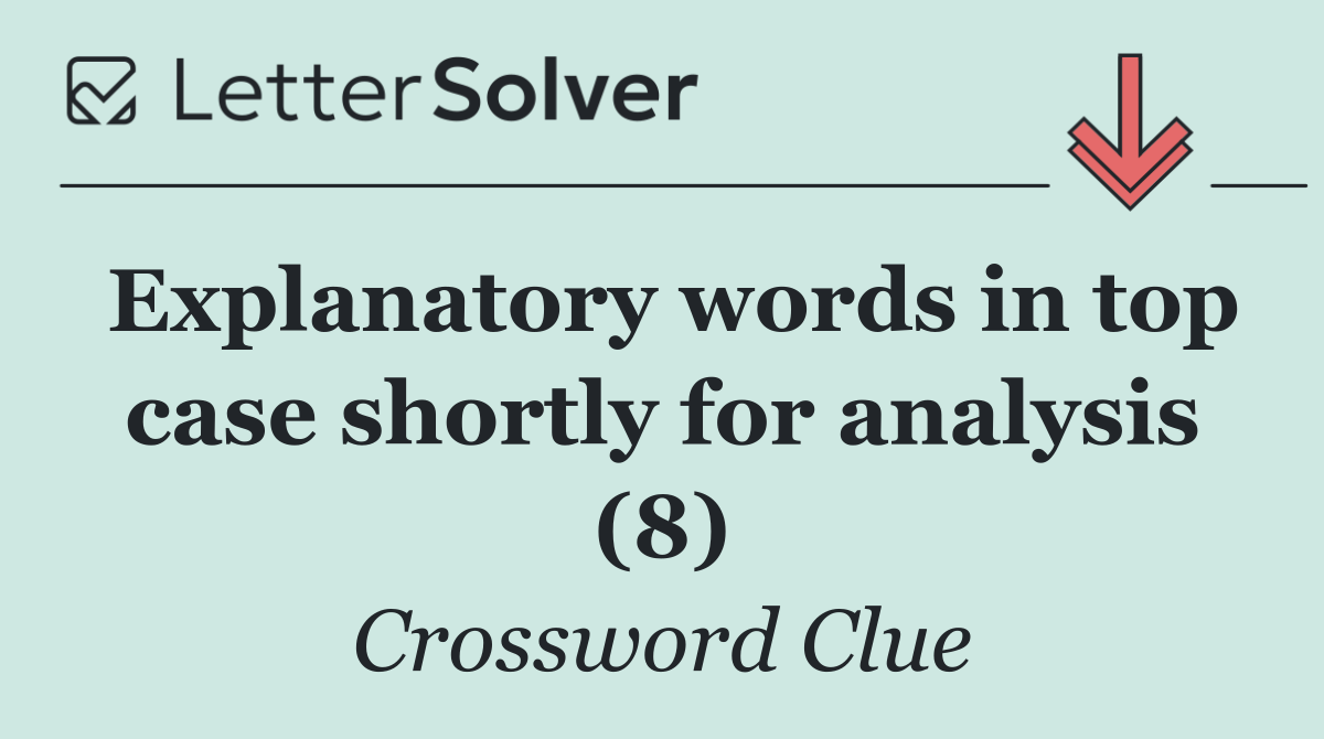 Explanatory words in top case shortly for analysis (8)