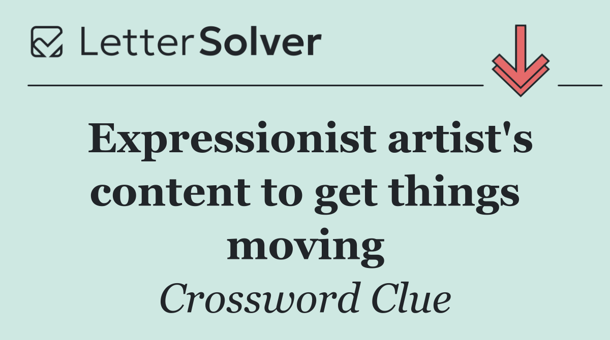 Expressionist artist's content to get things moving
