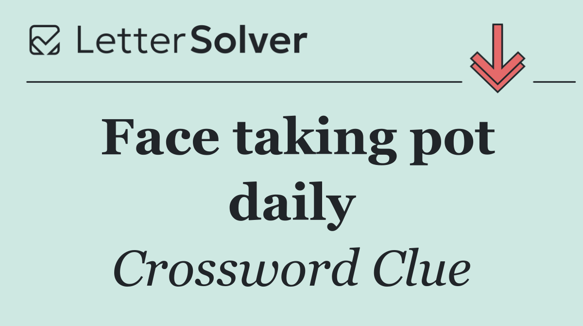Face taking pot daily
