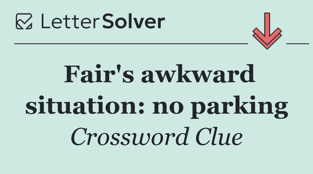 Fair's awkward situation: no parking