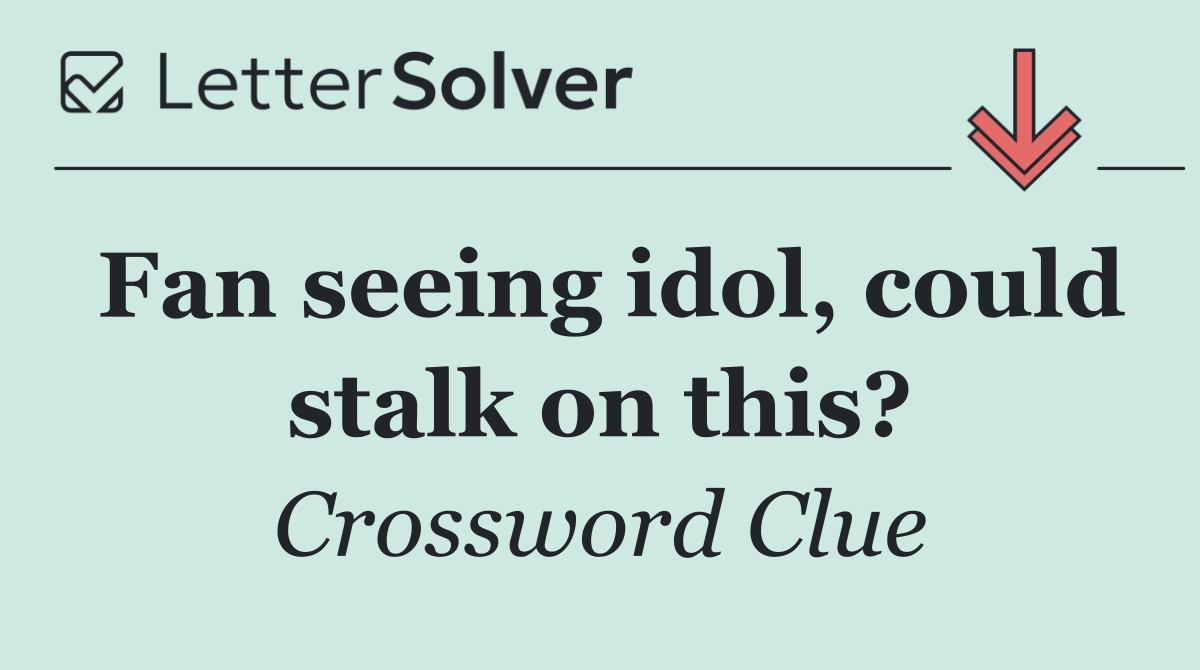 Fan seeing idol, could stalk on this?