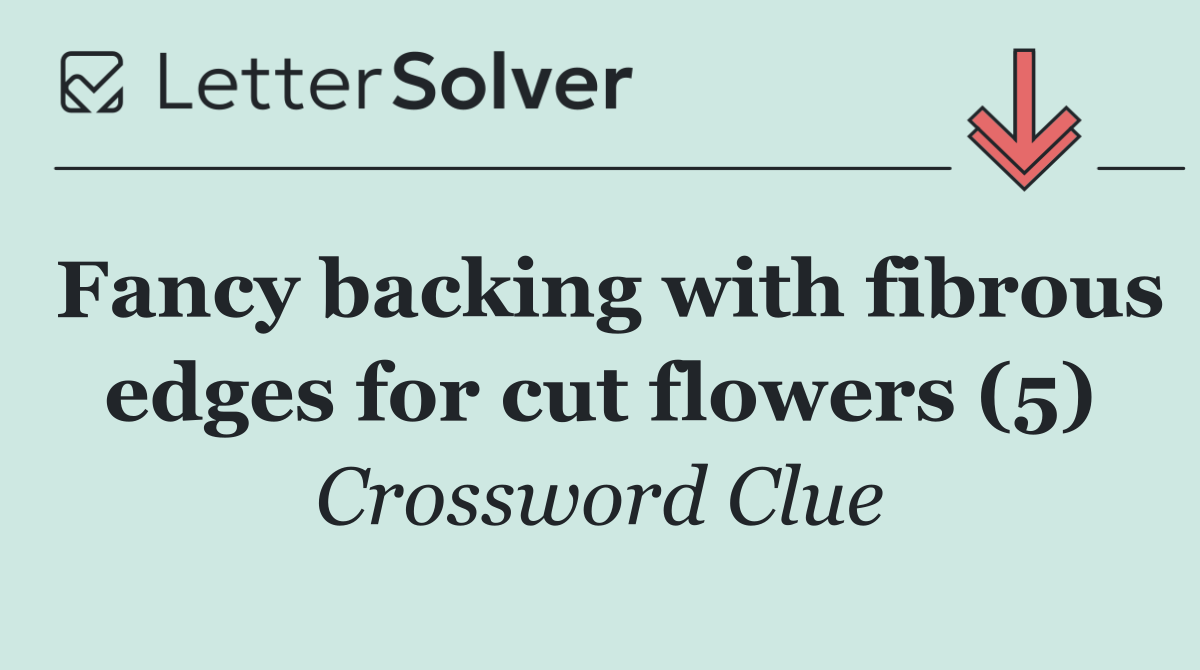 Fancy backing with fibrous edges for cut flowers (5)