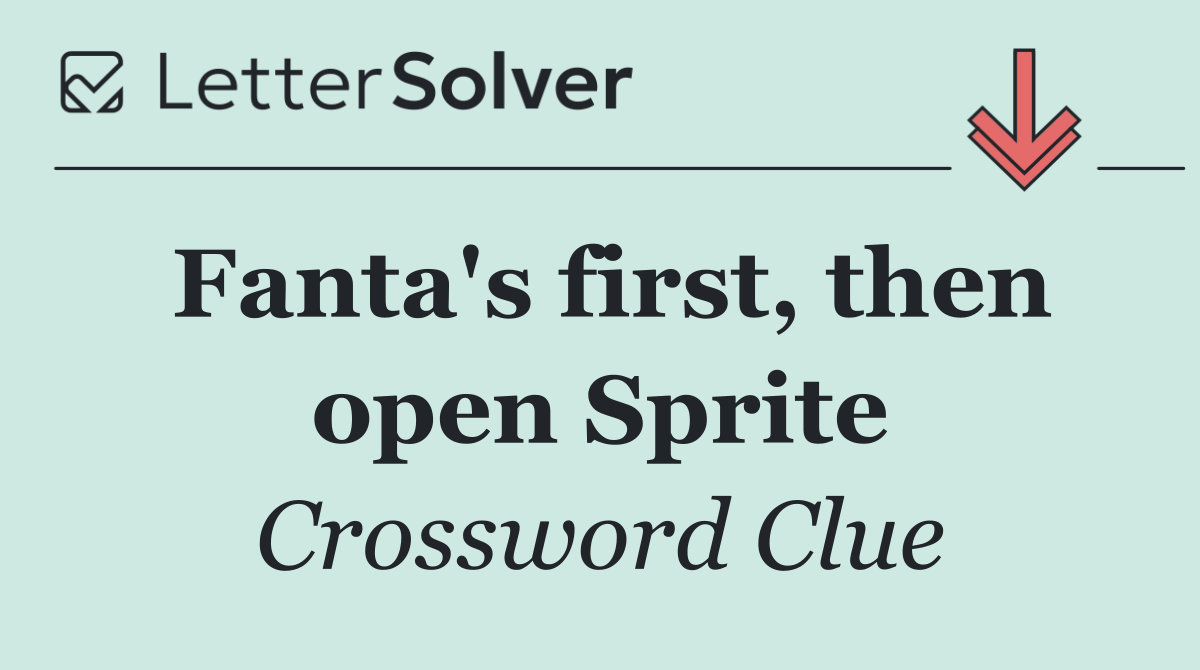 Fanta's first, then open Sprite