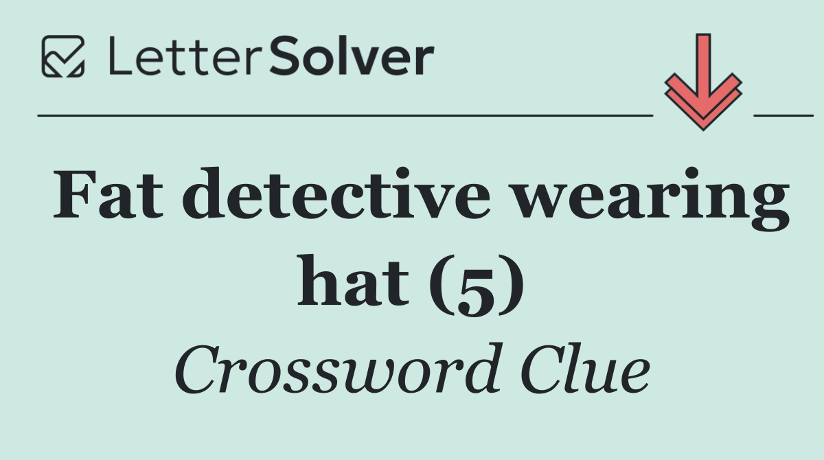 Fat detective wearing hat (5)