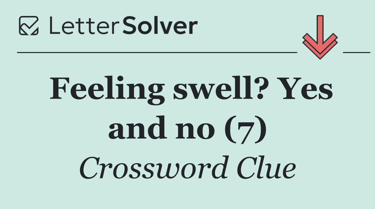 Feeling swell? Yes and no (7)