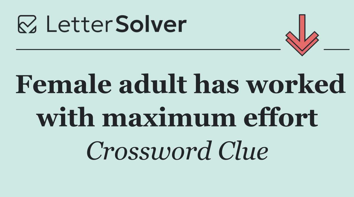 Female adult has worked with maximum effort