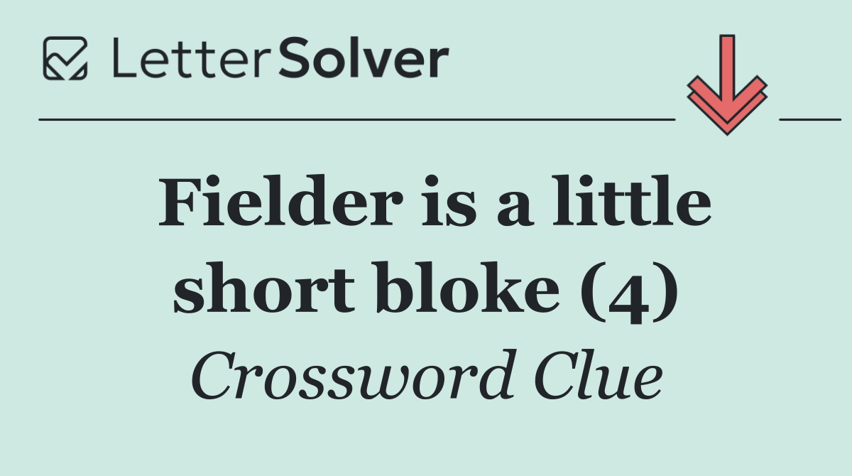 Fielder is a little short bloke (4)